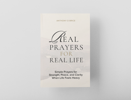 Real Prayers for Real Life: Simple Prayers for Strength, Peace, and Clarity