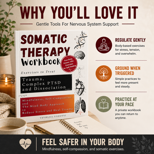 SomaticTherapy Workbook: Exercises to Treat Trauma, Complex PTSD and Dissociation