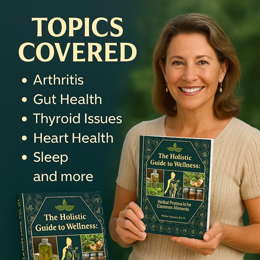 The Holistic Guide To Wellness: Herbal Protocols For Common Ailments